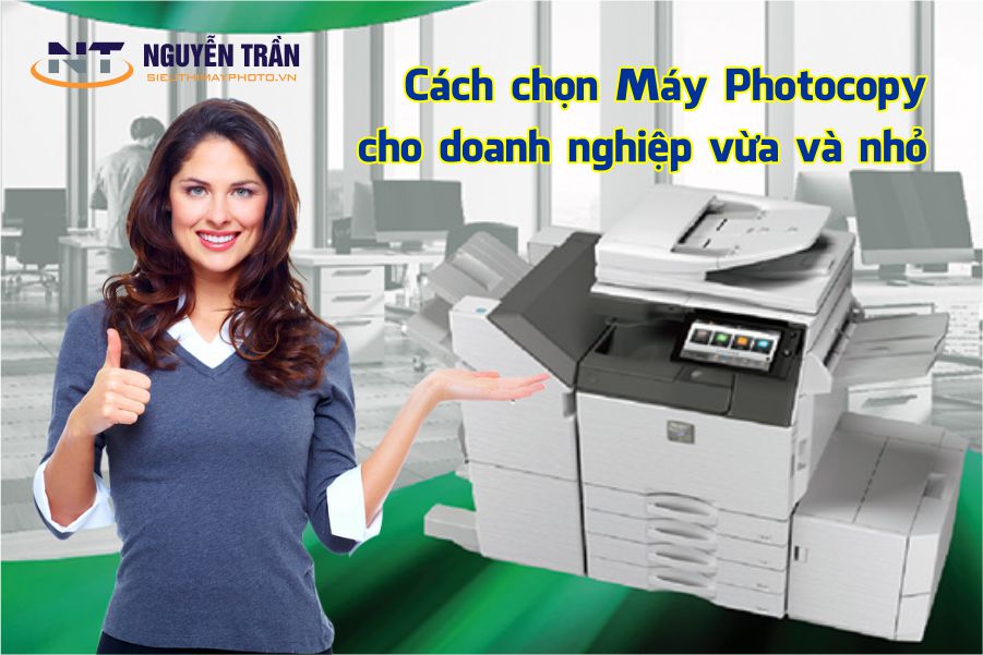 Cách chọn Máy Photocopy cho doanh nghiệp vừa và nhỏ